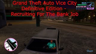 Grand Theft Auto Vice City Definitive Edition - Recruiting For The Bank Job