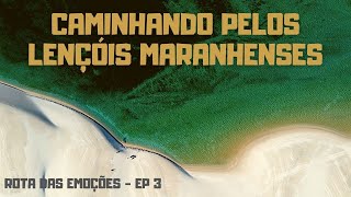 TRAVESSIA PELOS LENÇÓIS MARANHENSES | Dia 3/3 | TREKKING nos LENÇÓIS | ROTA das EMOÇÕES