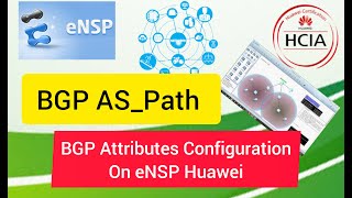 How to Configure BGP Attributes | AS_Path on Huawei eNSP | Video:02