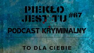 Podcast 67. To dla Ciebie