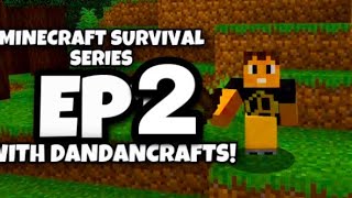 Minecraft Survival Series EP2 w/ DanDanCrafts!