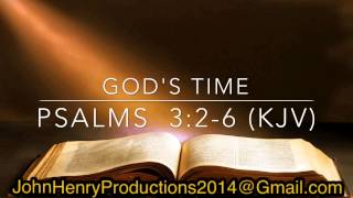 God's Time:  Psalms 3:2-6 (KJV)