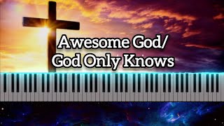 Awesome God/ God Only Knows - A Week Away| piano cover