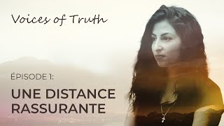 VOICES OF TRUTH: La fuite de Lusaber  - Épisode 1 | Une distance rassurante