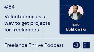 Volunteering as a way to get projects for freelancers | Ep. 54 with Eric Bolikowski