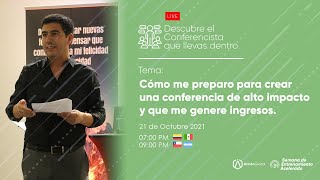 Cómo me preparo para crear una conferencia de alto impacto y que me genere ingresos