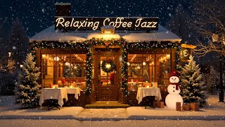 Relaxing Coffee Ambience 🎄❄ Cozy Christmas Jazz at Night with Snowfall Outdoor for Stress Relief