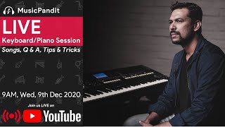 LIVE Keyboard Piano Session | 9th Dec 2020 | Song Learning | Q&A | Tips & Tricks