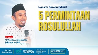 🔴LIVE | Ngasah Gaman | 5 Permintaan Rosulullah | Ustadz Anang Wahid C, Lc. M.HI #8