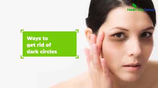 How to Get Rid of Dark Circles | Dark Circle Solution | Remedy for Dark Circles|Tips for Dark Circle