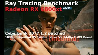 Cyberpunk 2077 - 1.2 Patched - Ultra Ray tracing - 1080p vs 1440p vs 1440p(TriXX Boost 75%)