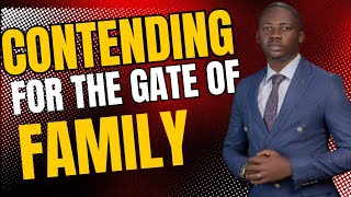 CONTENDING FOR THE GATE OF FAMILY || APOSTLE TOLU AGBOOLA