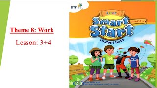 Smart Start 4ITheme 8: WORK -Lesson 3,4[học tiếng anh 345]