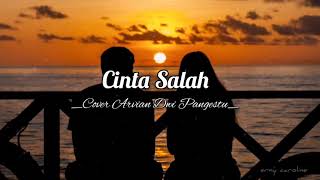 Cinta Salah - Cover Arvian Dwi Pangestu (Lirik) 🎵LAGU POP INDONESIA GALAU