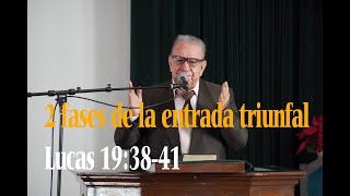 2 fases de la entrada triunfal - Lucas 19:38-41