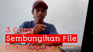 3 Cara Sembunyikan File di Komputer