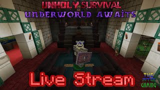 UnHoly Survival: UnderWorld Awaits [LIVE STREAM]: "Kick is an UnHoly place..."