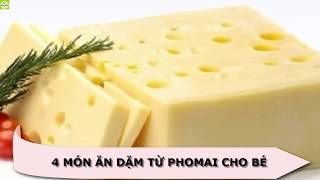 4 món ăn dặm từ PHÔMAI cho bé tăng cân | Mẹ thông thái