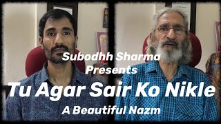 Tu Agar Sair Ko Nikle (Nazm) | Prithvi Raj Sharma | Subodhh Sharma | Josh Malihabaadi