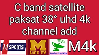 C band satellite letest update || Paksat 38°east 4k Channel add