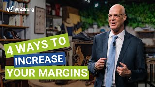 Maximize Your Margins: 4 Ways To Make More Money