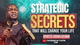 STRATEGIC SECRETS THAT WILL CHANGE YOUR LIFE || APOSTLE JOSHUA SELMAN