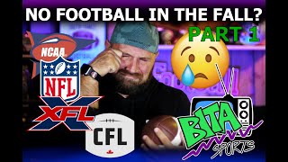 Could we have no Football this Fall? College? CFL? NFL? XFL?