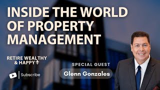 Inside the World of Property Management with Glenn Gonzales