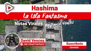 Hashima La Isla Fantasma de Japón | Notas Virales