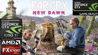 Far Cry New Dawn : AMD FX 6300 - GTX 1050 Ti - 8 GB RAM - 1080p