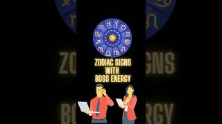 Zodiac Signs Who Have Boss Energy