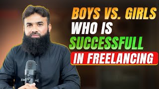 Why boys are more successful in freelancing than girls - Shahid Iqbal