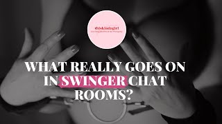 What REALLY goes on in SWINGER CHAT ROOMS!