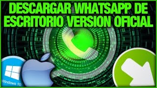 Como Descargar e Instalar WhatsApp Para El Escritorio En Su Version Oficial