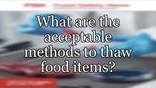 What are the acceptable methods to thaw food items?