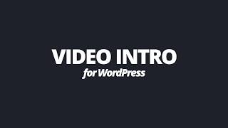 Video Intro for WordPress