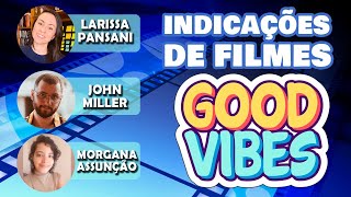 🔴 FILMES GOOD VIBES (Indicações e bate-papo)