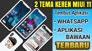 2 TEMA KEREN MIUI 11 || TEMBUS WA & SEMUA APLIKASI BAWAAN