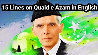 15 Lines on Quaid e Azam in English | Essay on Quaid e Azam in English | Quaid e Azam