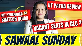 MP DTE CLC How to Check Vacant Seats ? | IMT Hyd. vs BIMTECH Noida | IIT Patna For MBA |Sawaalsunday