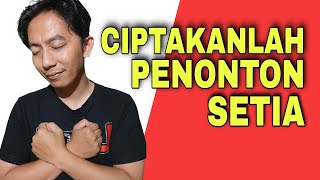 2. Cara Membuat penonton kita tetap setia sampai mati !!!