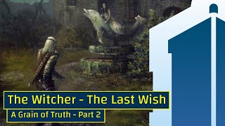 Part 2 - A Grain of Truth - The Witcher: The Last Wish