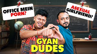 Solving People's Sex Lives & More - Gyan Dudes @ComicKaustubhAgarwal | @kushagrasrivastavaa