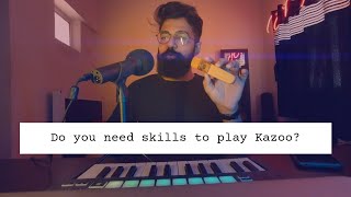 Do you need skills to play Kazoo? (Tutorial ep 9)