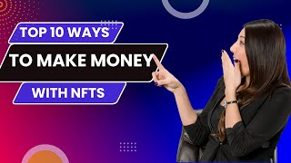 Top 10 Ways To Make Money With NFTs In 2022 | Make Money With NFTs || Earn By Yourself