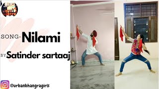 Nilami | Satinder Sartaaj | Bhangra Cover | Urban Bhangra Girls | New Dance Video