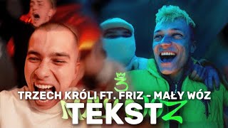 TRZECH KRÓLI ft. FRIZ - MAŁY WÓZ | TEKST