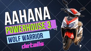 AAHANA POWERHOUSE 3 (Wolf Warrior) Details