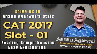 CAT 2017 Reading Comprehension  Solve in Anshu Agarwal's style  Slot 01