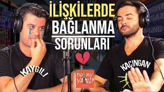 Bağlanma Tipimiz İlişkilerimizi Nasıl Etkiliyor? 💔 | Kaçıngan mı Kaygılı mısın? #bumuyani